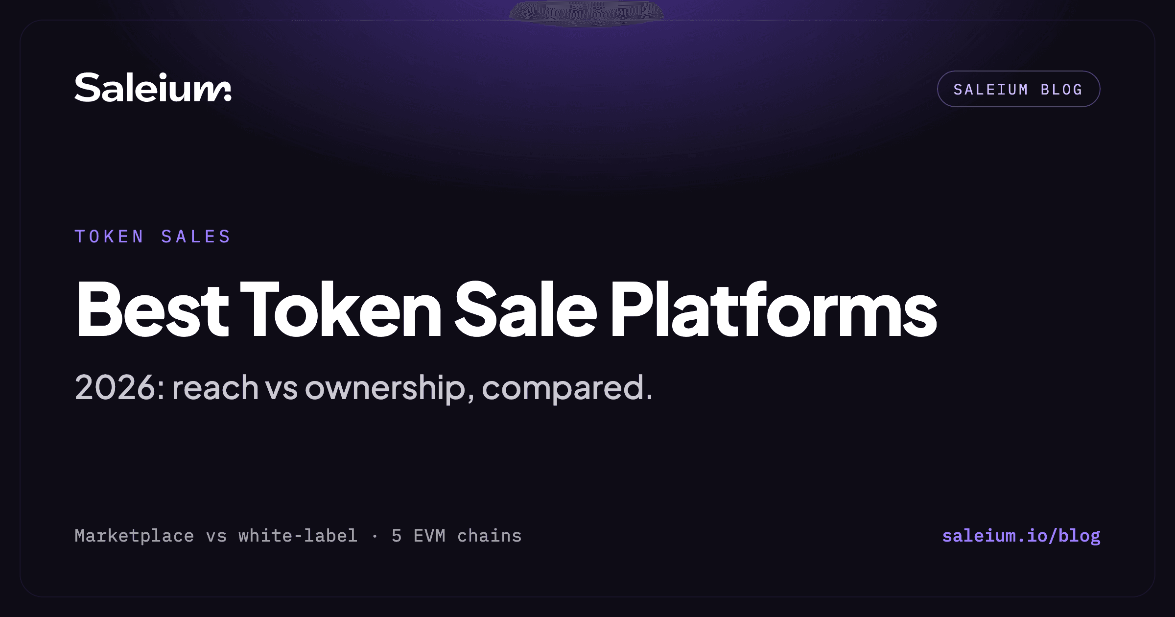 Best platforms for token sales in 2026 compared by model, chains and ownership