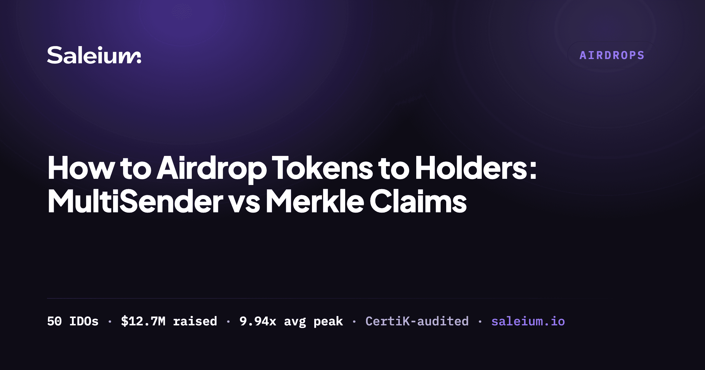 How to airdrop tokens: MultiSender push versus Merkle claim distribution on Saleium