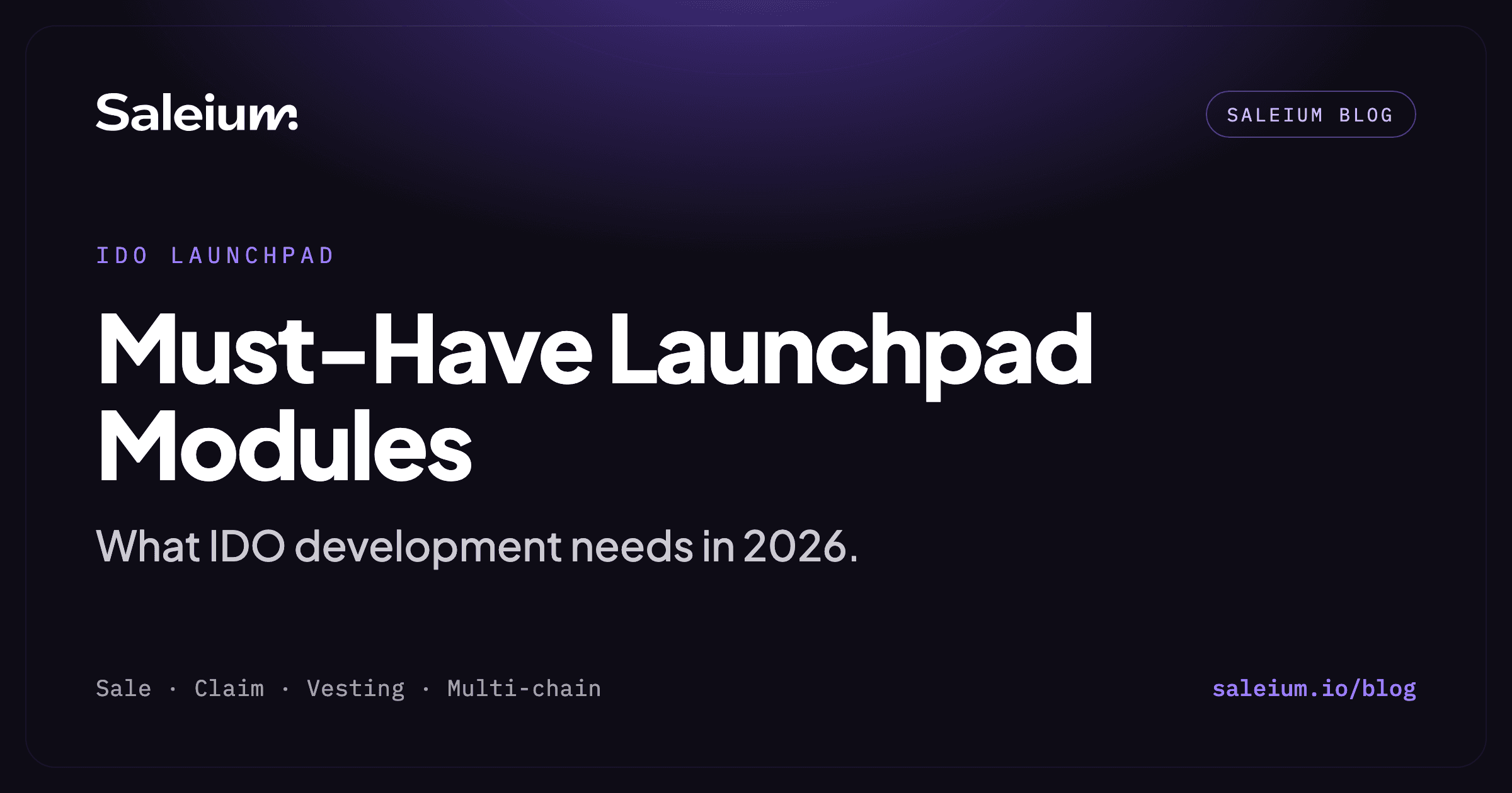 IDO launchpad development modules: sale engine, KYC, claim portal, vesting, multi-chain